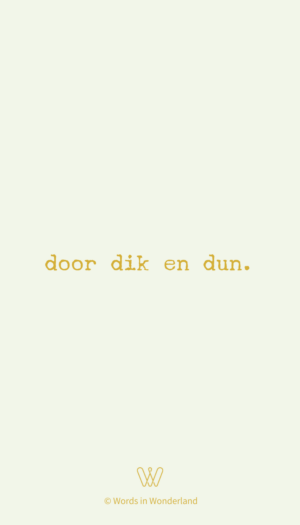dik en dun